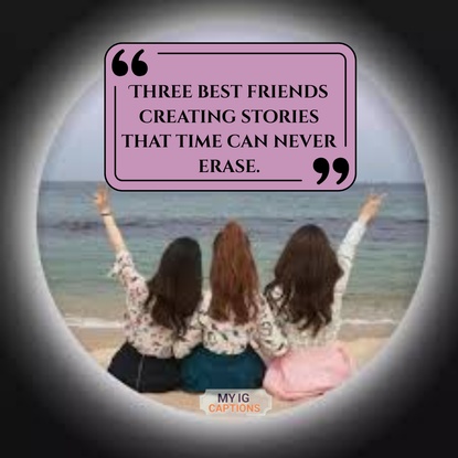 Three Friends Caption