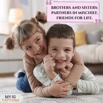 caption for brother sister bond