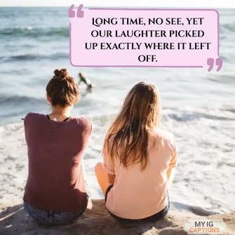 when you meet your friend after a long time caption